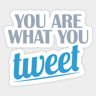 You are what you TWEET Sticker